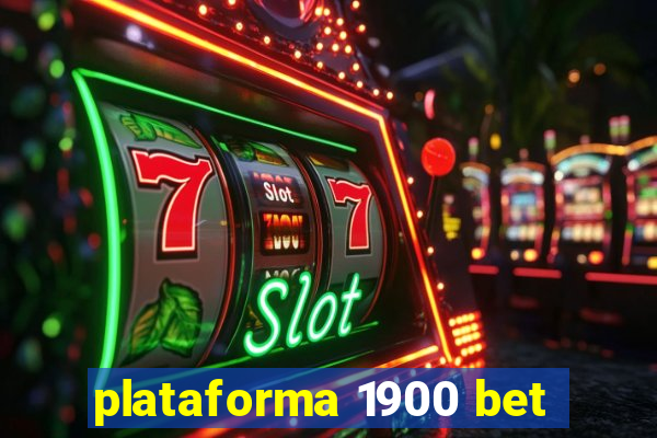 plataforma 1900 bet